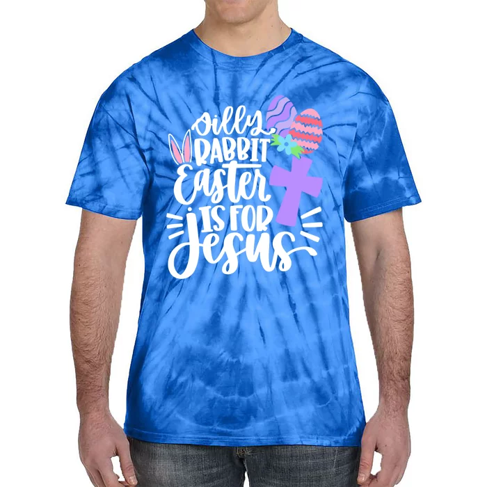 Christians Cute Silly Rabbit Easter Is For Jesus Funny Gift Tie-Dye T-Shirt