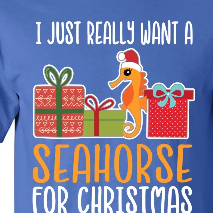 Cute Christmas Seahorse I Want A Seahorse Funny Gift Tall T-Shirt