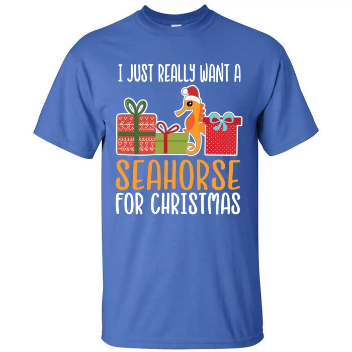 Cute Christmas Seahorse I Want A Seahorse Funny Gift Tall T-Shirt