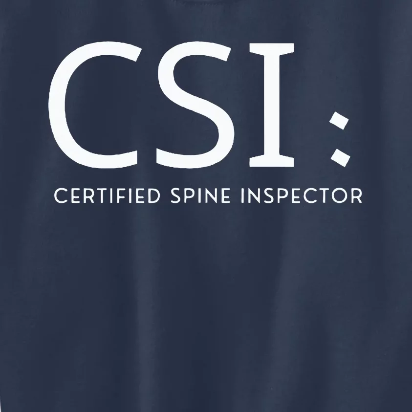 Csi Certified Spine Inspector Kids Sweatshirt