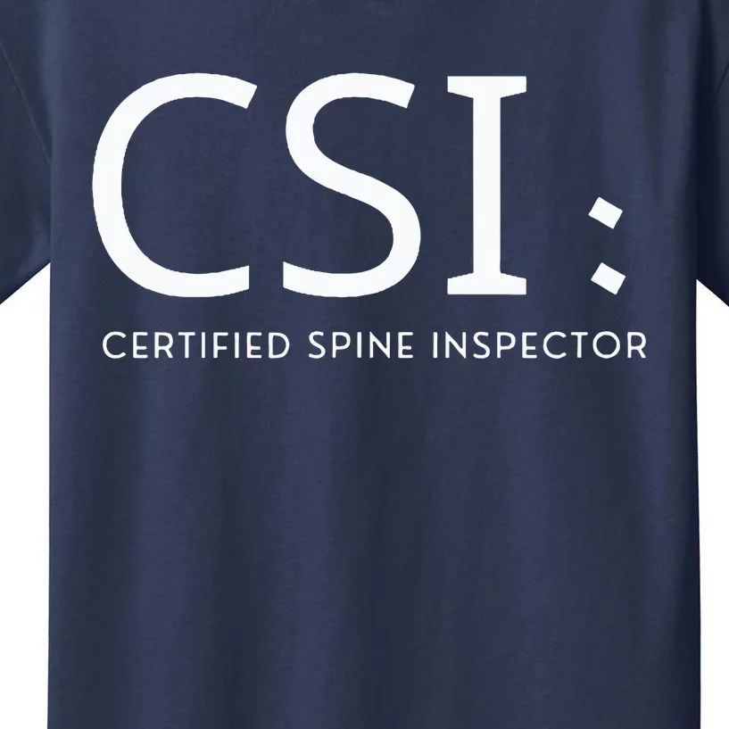 Csi Certified Spine Inspector Kids T-Shirt