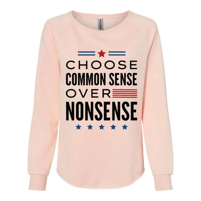 Choose Common Sense Over Nonsense Kamala Harris 2024 Womens California Wash Sweatshirt