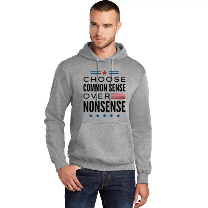 Choose Common Sense Over Nonsense Kamala Harris 2024 Tall Hoodie