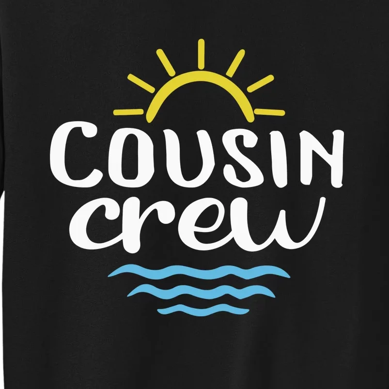 Cousin Crew Summer Vacation Holiday Matching Team Group Tall Sweatshirt