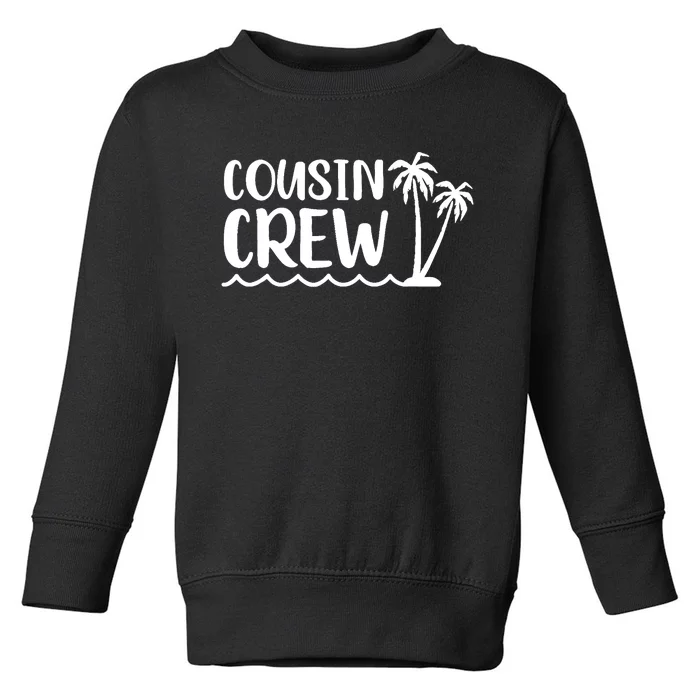 Cousin crew summer camp vacation Toddler Sweatshirt