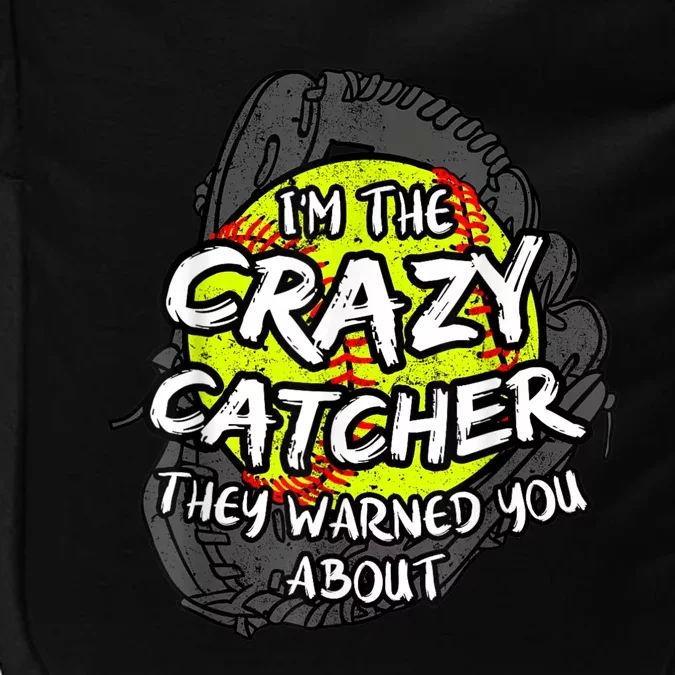 Crazy Catcher Softball Lovers Bat Ball Baseball Women Impact Tech Backpack