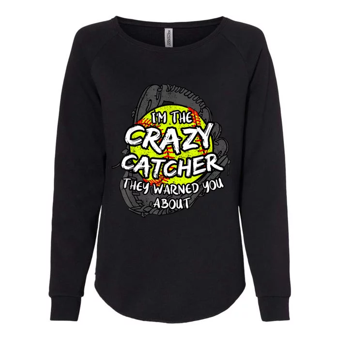 Crazy Catcher Softball Lovers Bat Ball Baseball Women Womens California Wash Sweatshirt