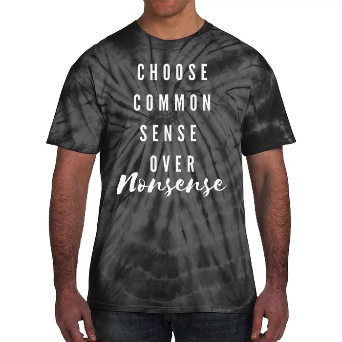 Choose Common Sense Over Nonsense Kamala Harris Tie-Dye T-Shirt