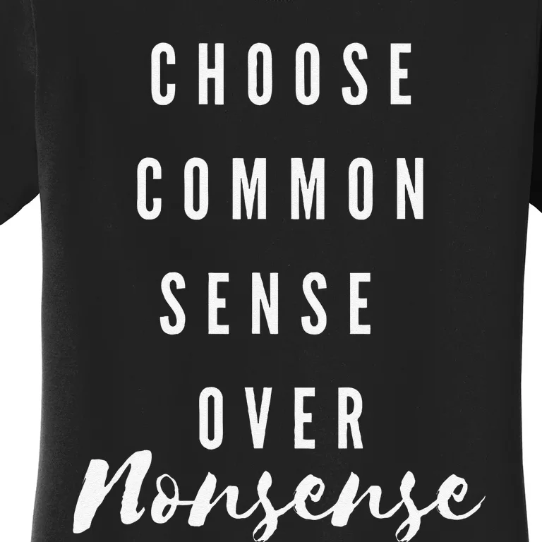 Choose Common Sense Over Nonsense Kamala Harris Women's T-Shirt