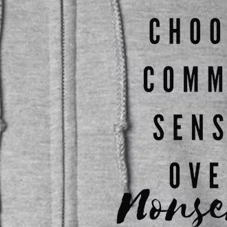 Chose Common Sense Over Nonsense Kamala Harris 2024 Full Zip Hoodie