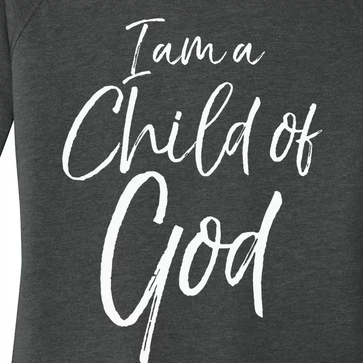 Cute Christian Salvation Quote Gift I Am A Child Of God Women's Perfect Tri Tunic Long Sleeve Shirt