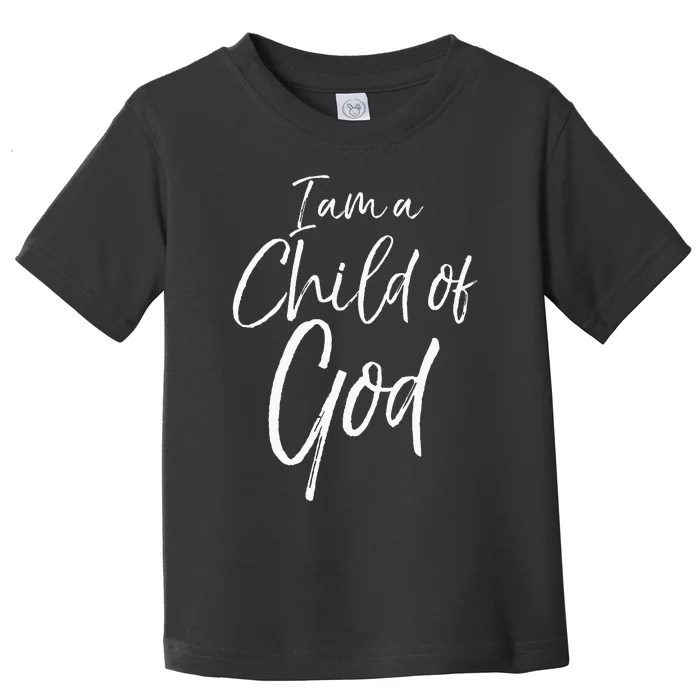 Cute Christian Salvation Quote Gift I Am A Child Of God Toddler T-Shirt