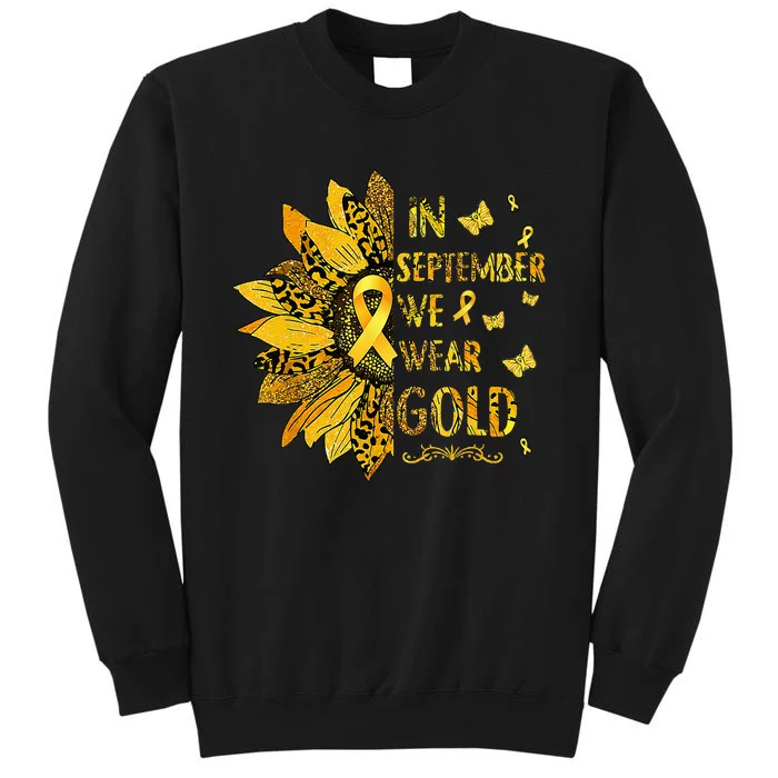 Childhood Cancer Sunflower In September We Wear Gold Tall Sweatshirt