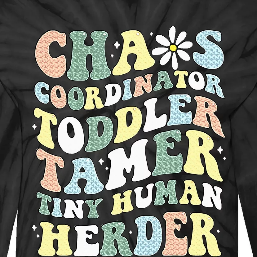 Chaos Coordinator Tamer Tiny Human Herder Daycare Tie-Dye Long Sleeve Shirt