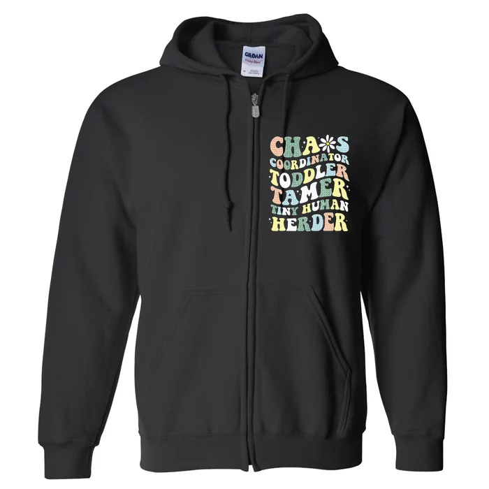 Chaos Coordinator Tamer Tiny Human Herder Daycare Full Zip Hoodie