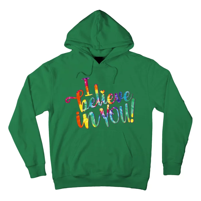 Cute Colorful Tie Dye I Believe In You Hoodie