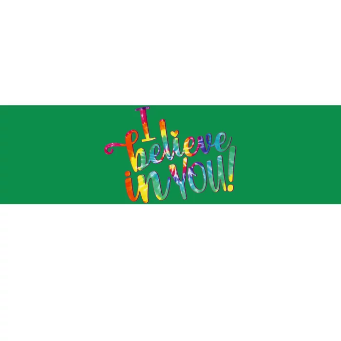 Cute Colorful Tie Dye I Believe In You Bumper Sticker