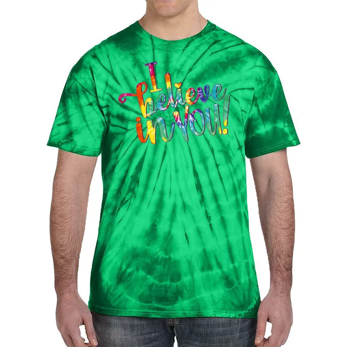 Cute Colorful Tie Dye I Believe In You Tie-Dye T-Shirt