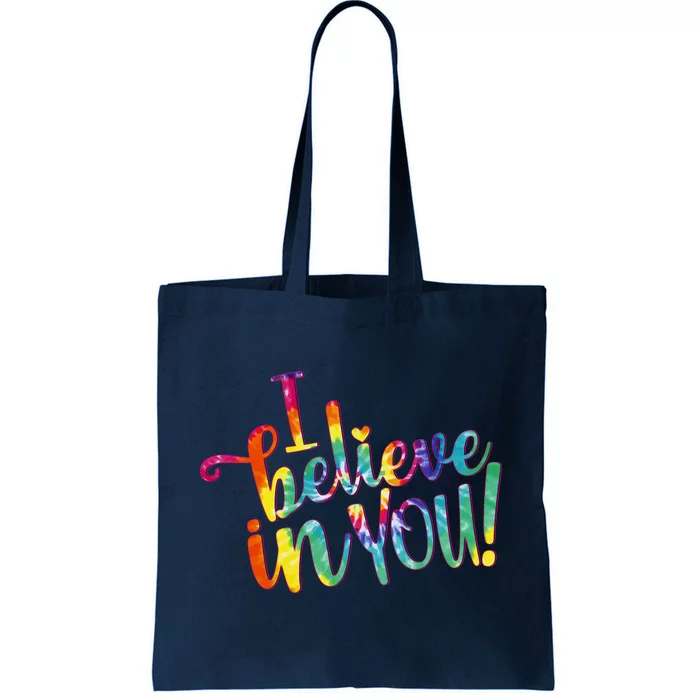 Cute Colorful Tie Dye I Believe In You Tote Bag