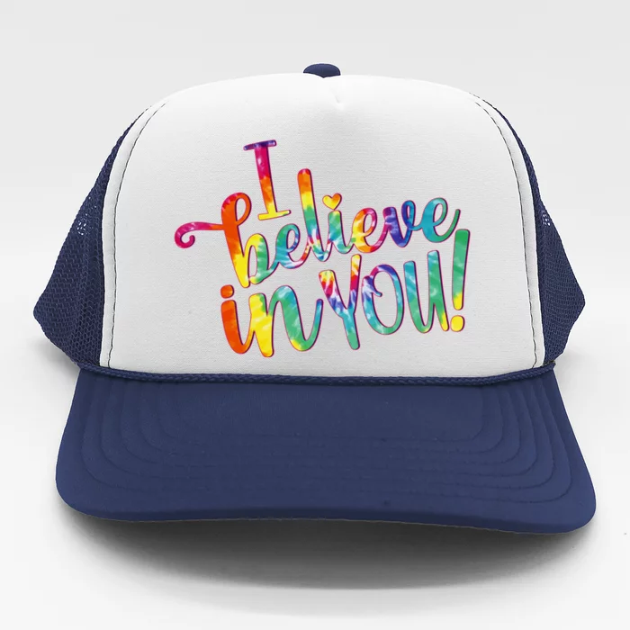 Cute Colorful Tie Dye I Believe In You Trucker Hat