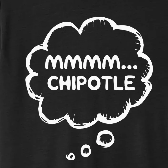 Chipotle Chilli Texmex Mexican Food Mmmm.. Chipotle ChromaSoft Performance T-Shirt