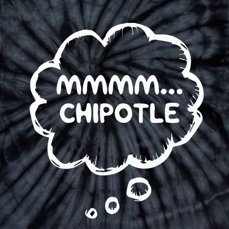 Chipotle Chilli Texmex Mexican Food Mmmm.. Chipotle Tie-Dye T-Shirt