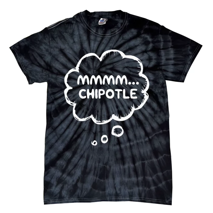 Chipotle Chilli Texmex Mexican Food Mmmm.. Chipotle Tie-Dye T-Shirt