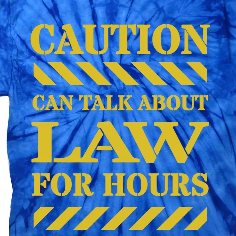 Caution Can Talk About Law For Hours Great Gift Tie-Dye T-Shirt