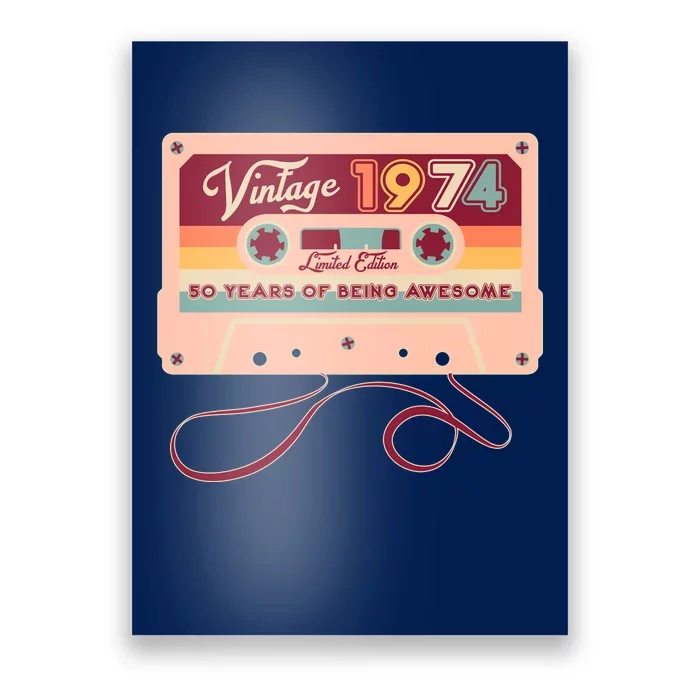 Cute Cassette Tape Limited Edition Vintage 1974 50 Years Of Being Awesome Poster