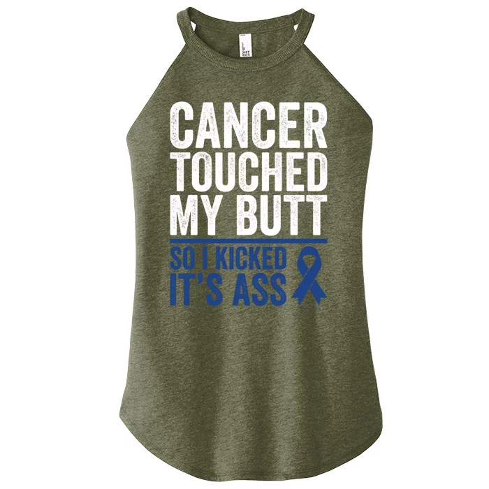 Colorectal Cancer Touched My Butt Kick Colon Cancer Butt Funny Gift Women’s Perfect Tri Rocker Tank