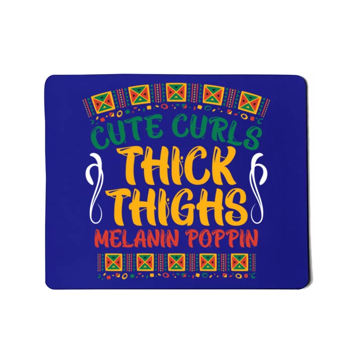 Cute Curls Thick Thighs Melanin Poppin African Gift Mousepad