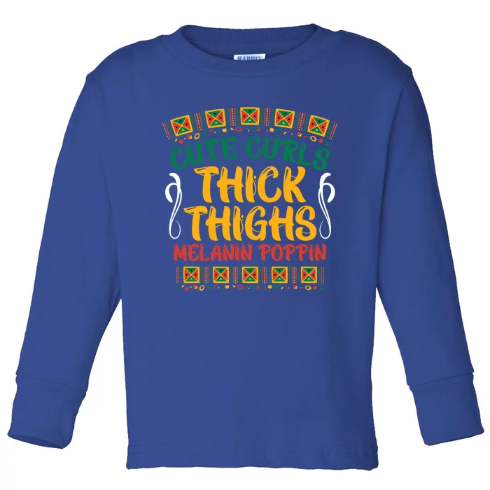 Cute Curls Thick Thighs Melanin Poppin African Gift Toddler Long Sleeve Shirt