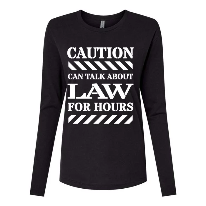 Caution Can Talk About Law For Hours Gift Womens Cotton Relaxed Long Sleeve T-Shirt