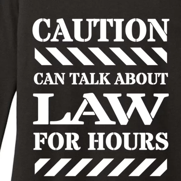 Caution Can Talk About Law For Hours Gift Womens CVC Long Sleeve Shirt