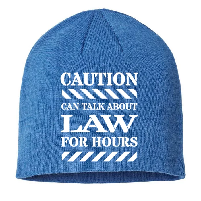 Caution Can Talk About Law For Hours Gift 8 1/2in Sustainable Knit Beanie