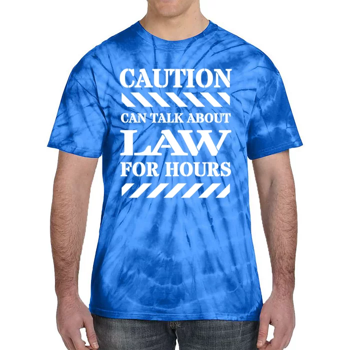 Caution Can Talk About Law For Hours Gift Tie-Dye T-Shirt