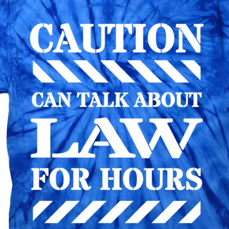 Caution Can Talk About Law For Hours Gift Tie-Dye T-Shirt