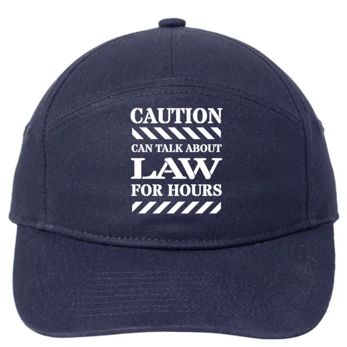 Caution Can Talk About Law For Hours Gift 7-Panel Snapback Hat