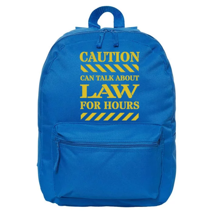 Caution Can Talk About Law For Hours Gift 16 in Basic Backpack