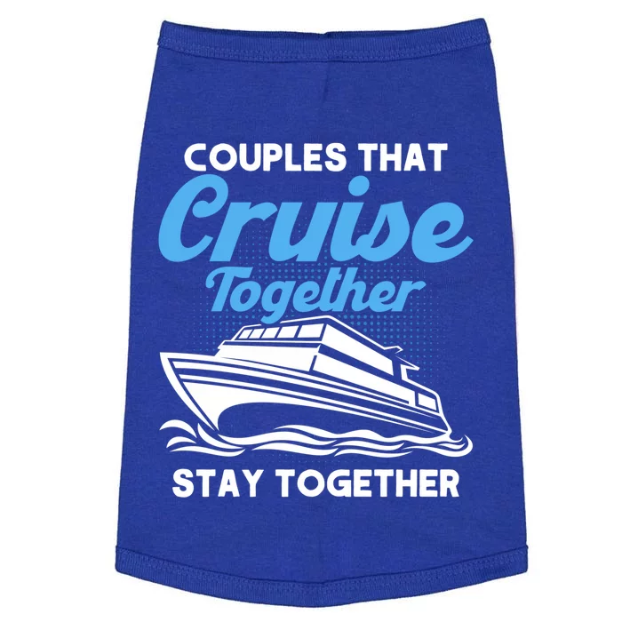 Cruise Couples That Cruise Together Cruising Couples Cute Gift Doggie Tank