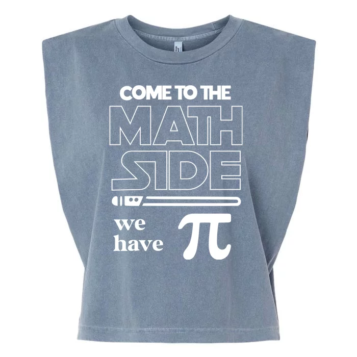 Cool Come To The Math Side We Have Pi Garment-Dyed Women's Muscle Tee