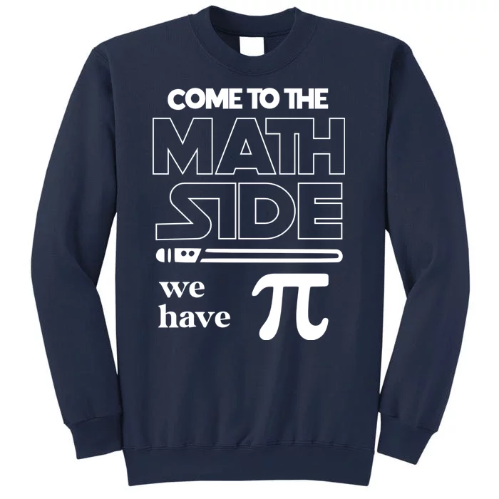 Cool Come To The Math Side We Have Pi Sweatshirt