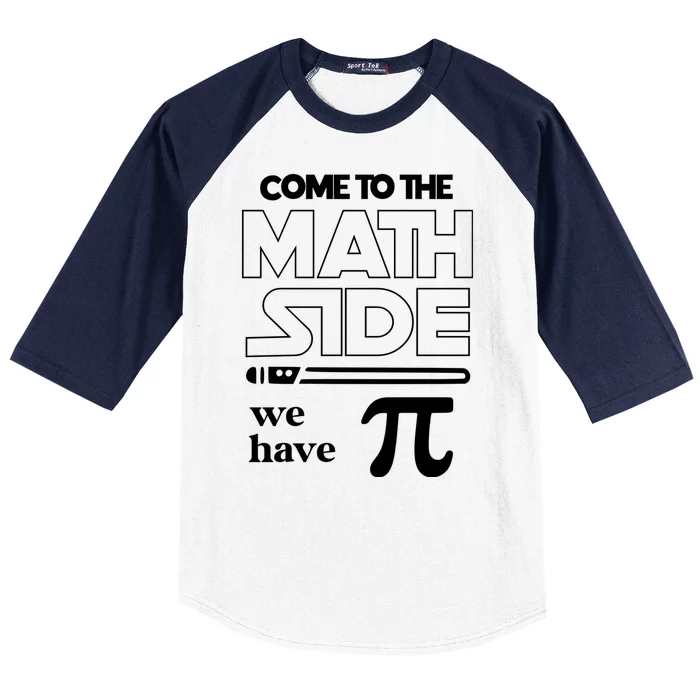 Cool Come To The Math Side We Have Pi Baseball Sleeve Shirt