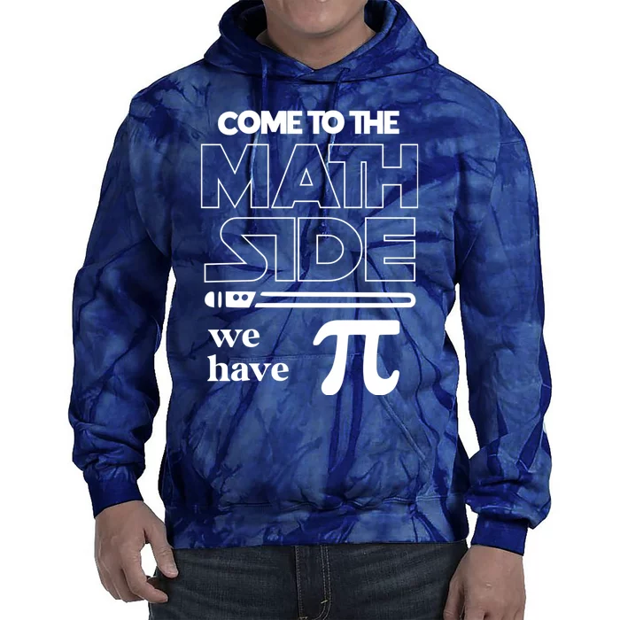 Cool Come To The Math Side We Have Pi Tie Dye Hoodie