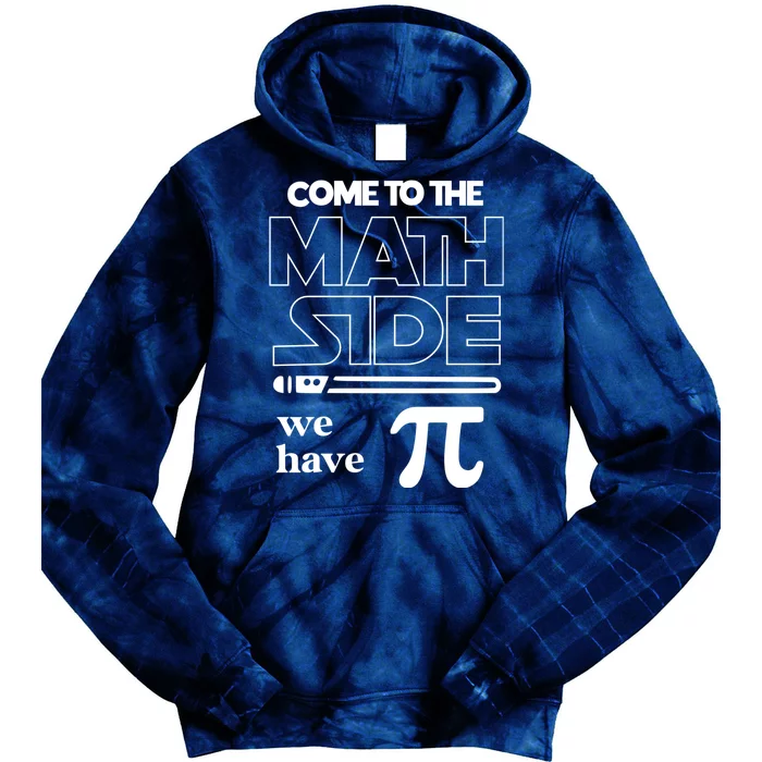 Cool Come To The Math Side We Have Pi Tie Dye Hoodie