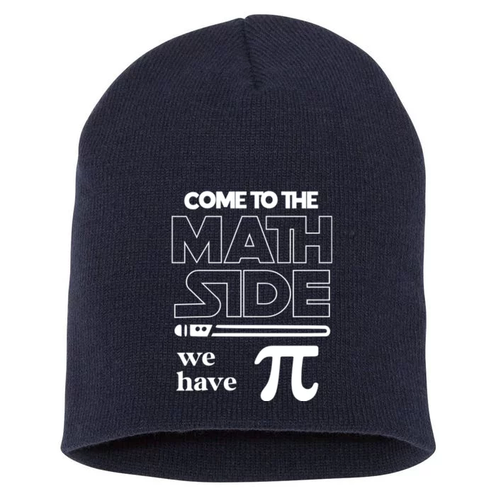 Cool Come To The Math Side We Have Pi Short Acrylic Beanie