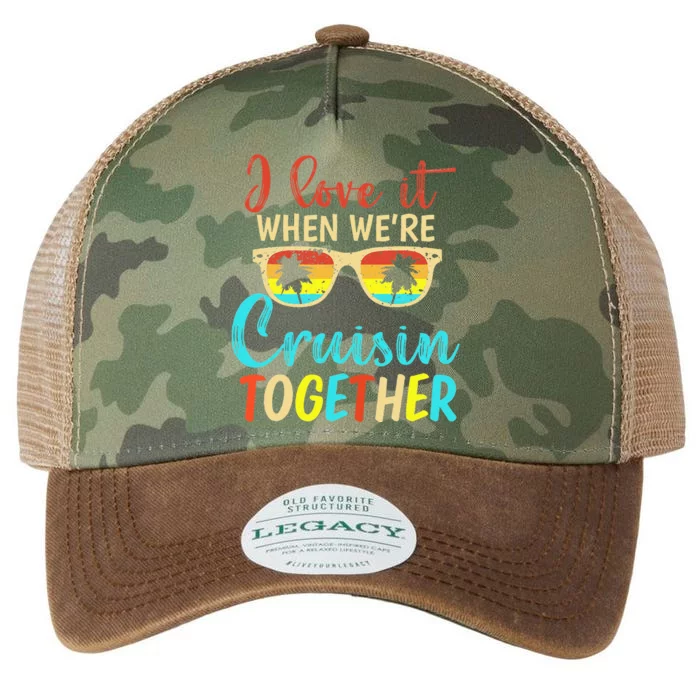 Cousin Cruise Trip I Love It When Were Cruising Together Legacy Tie Dye Trucker Hat