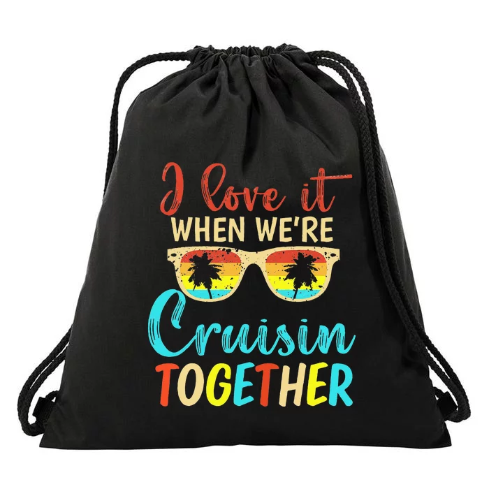 Cousin Cruise Trip I Love It When Were Cruising Together Drawstring Bag