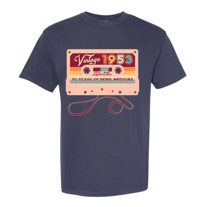 Cute Cassette Tape Limited Edition Vintage 1953 70 Years Of Being Awesome Garment-Dyed Heavyweight T-Shirt