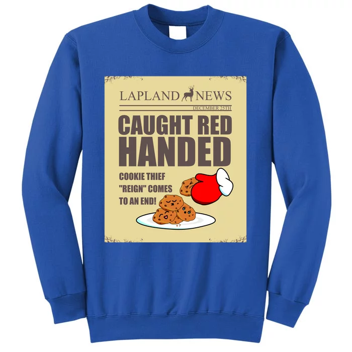 Christmas Cookie Thief Reign Ends! Santa Steals Cookies! Gift Tall Sweatshirt